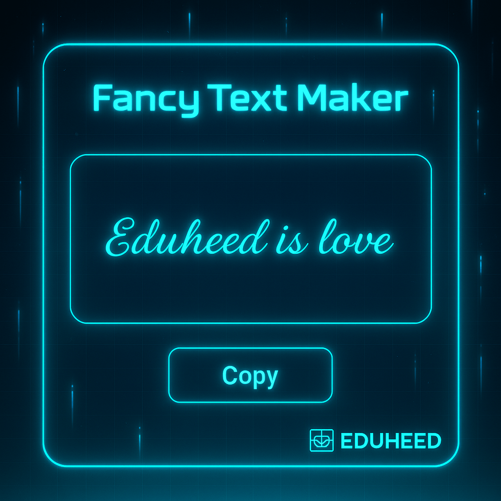 Launch Alert 🚀 Fancy Text Generator by Eduheed – Make Your Text Go Viral